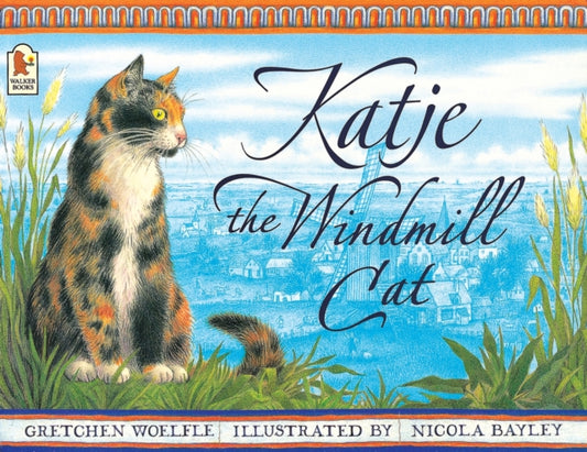 Katje the Windmill Cat by Gretchen Woelfle